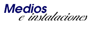 Medios e Instalaciones